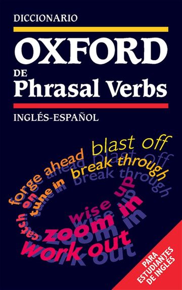 Diccionario Oxford de Phrasal Verbs Ingls-Espaol