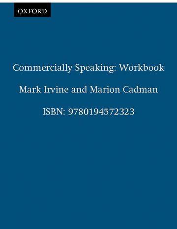 Oxford English for Careers. Commercially Speaking. Workbook