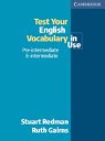 Test your English Vocabulary in Use : Pre-intermediate and Intermediate