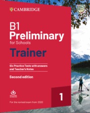 B1 preliminary for schools trainer 1 for the revised exam from 2020 second editi