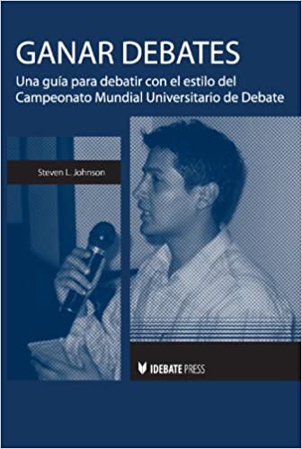 Ganar Debates: Una gua para debatir con el estilo del campeonato mundial universitario de debate