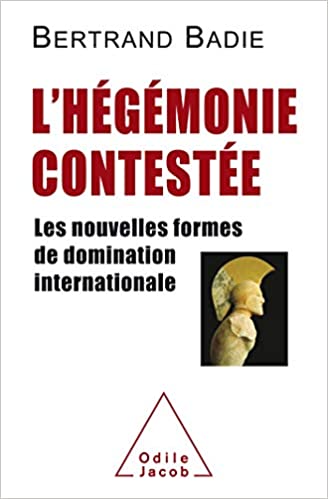 L hegemonie contestee: Les nouvelles formes de domination internationale