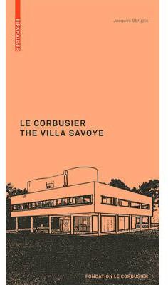 Le corbusier: the villa savoye 