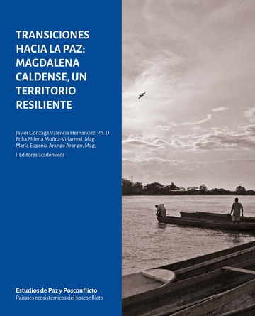 Transiciones hacia la paz: Magdalena Caldense, un territorio resiliente