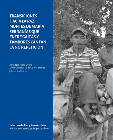 Transiciones hacia la paz: monte de Mara serranas que entre gaitas y tambores cantan la no repeticin