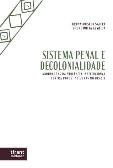 Sistema Penal e Decolonialidade: Abordagens da Violncia Institucional contra Povos Indgenas no Brasil