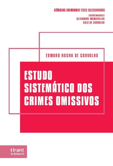 Estudo Sistemtico dos Crimes Omissivos - Coleo Cincias Criminais Teses Selecionadas