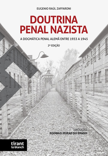 Doutrina Penal Nazista: A dogmtica Penal Alem entre 1933 a 1945 - 2 Edio