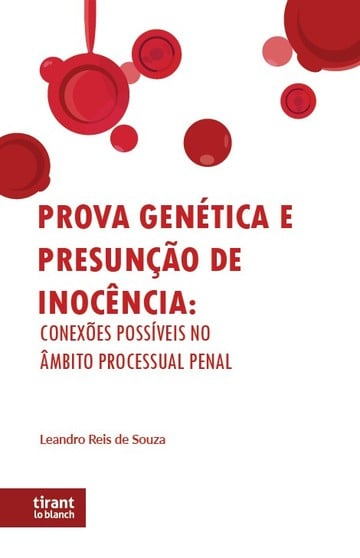 Prova Gentica e Presuno de Inocncia: Conexes Possveis No  mbito Processual Penal