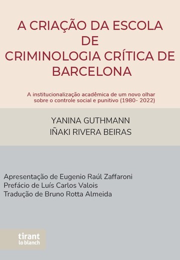 A Criao Da Escola De Criminologia Crtica De Barcelona: A Institucionalizao Acadmica De Um Novo Olhar Sobre O Controle Social E Punitivo (1980- 2022)