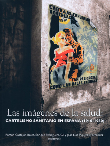 Las imgenes de la salud: cartelismo sanitario en Espaa (1910-1950)