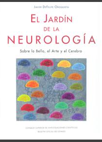 El jardn de la neurologa: sobre lo bello, el arte y el cerebro