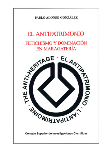 El antipatrimonio: fetichismo y dominacin en Maragatera