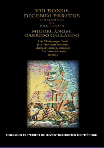 Vir bonus dicendi peritus : homenaje al profesor Miguel ngel Garrido Gallardo