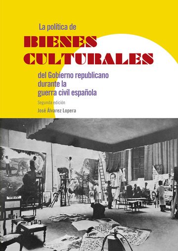 La poltica de bienes culturales del Gobierno republicano durante la guerra civil espaola