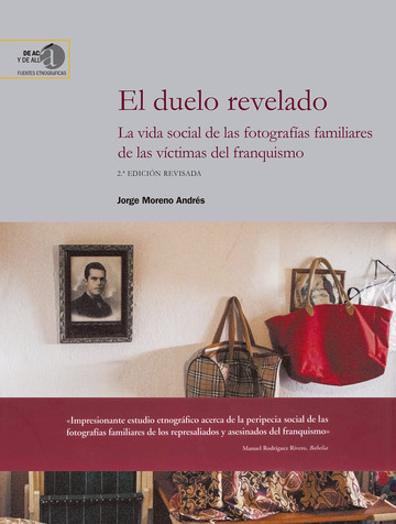El duelo revelado: la vida social de las fotografas familiares de las vctimas del franquismo