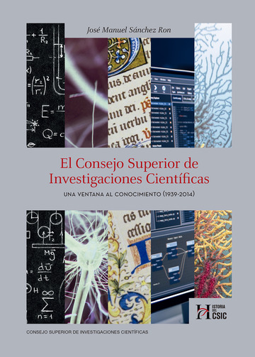 El Consejo Superior de Investigaciones Cientficas : una ventana al conocimiento (1939-2014)