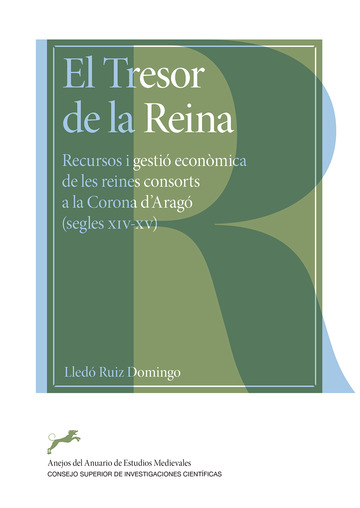 El Tresor de la Reina : recursos i gesti econmica de les reines consorts a la Corona d'Arag (segles XIV-XV)