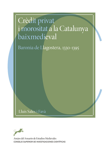 Crdit privat i morositat a la Catalunya baixmedieval : baronia de Llagostera, 1330-1395