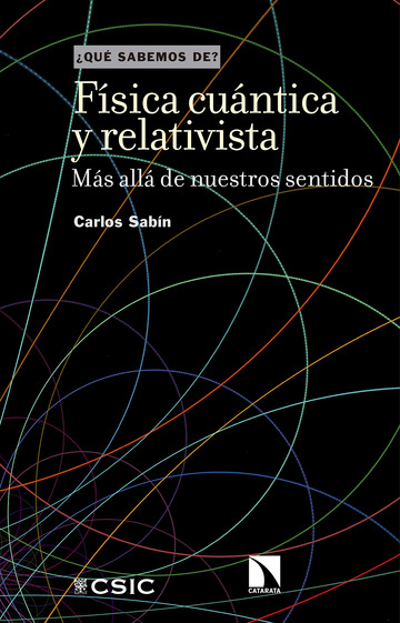 Fsica cuntica y relativista : ms all de nuestros sentidos