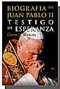 Biografia de Juan Pablo II testigo de esperanza