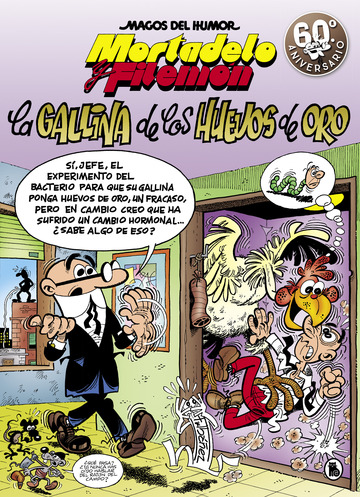 Mortadelo y filemn. la gallina de los huevos de oro (magos del humor 196)