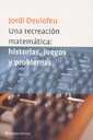 Una recreacin matemtica: Historias, juegos y problemas