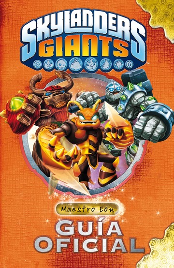Skylanders Giants. Gu�a Oficial Del Maestro Eon 