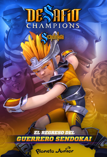 Desafo champions sendokai. el regreso del guerrero sendokai