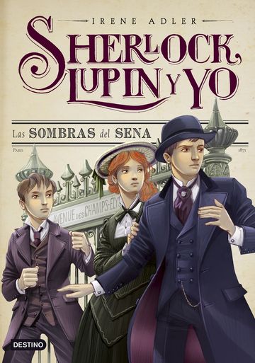 Las sombras del Sena (Sherlock, Lupin y yo 6)
