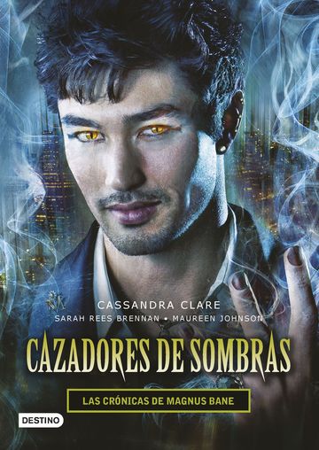 Cazadores de sombras. Las Crnicas de Magnus Bane