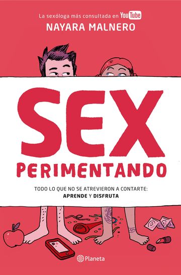 Sexperimentando Todo lo que no se atrevieron a contarte: aprende y disfruta