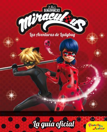 Miraculous. las aventuras de ladybug. la gua oficial