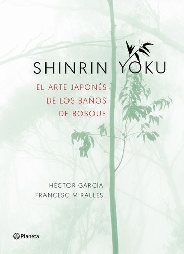 Shinrin yoku. el arte japons de los baos de bosque
