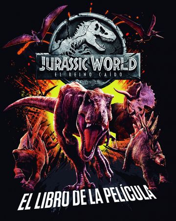 Jurassic world. el reino cado. el libro de la pelcula