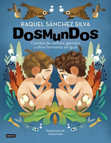 Dosmundos. cuentos de mellizos, gemelos y otros hermanos sin igual