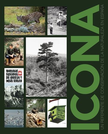 Icona. Un referente de conservacin de la naturaleza en Espaa