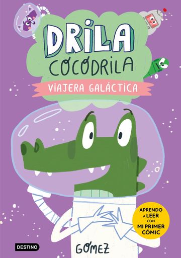 Drila Cocodrila 4. Viajera galctica. Aprendo a leer