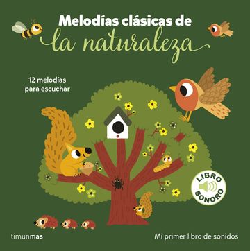 Melodas clsicas de la naturaleza. mi primer libro de sonidos