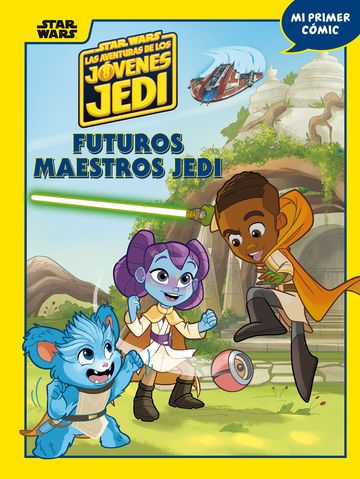 Star Wars. Las aventuras de los jvenes Jedi. Futuros maestros Jedi