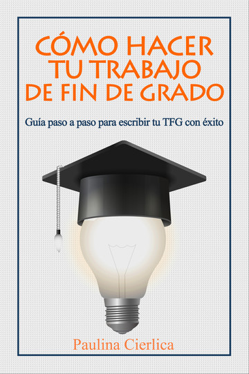 Cmo hacer tu trabajo de fin de grado