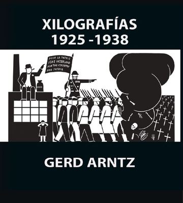 Gerd Arntz. Xilografas 1925-1938