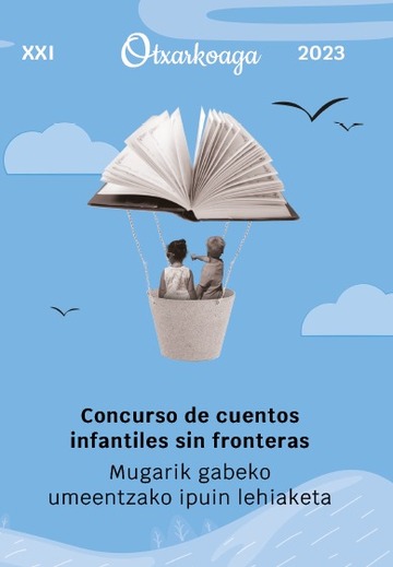 Xxi concurso de cuentos infantiles sin fronteras de otxarkoaga xxi. otxarkoagako mugarik gabeko haur ipuin lehiaketa