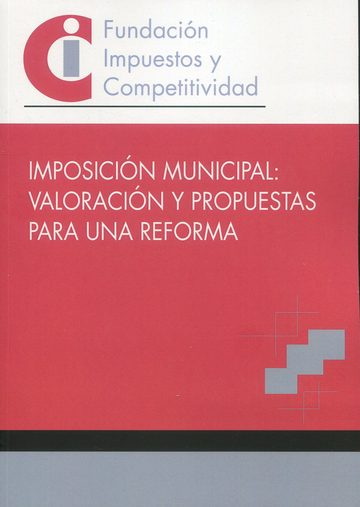 Imposicin municipal: valoracin y propuestas para una reforma