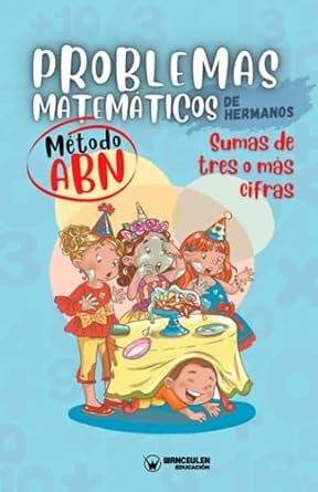 Problemas matemticos de hermanos. Mtodo ABN. Sumas de tres o ms cifras