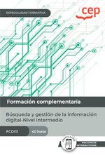 Manual. Bsqueda y gestin de la informacin digital-Nivel intermedio (FCOI11). Especialidades formativas