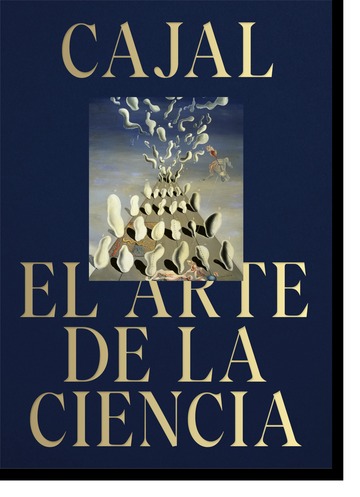 Cajal. El arte de la ciencia.