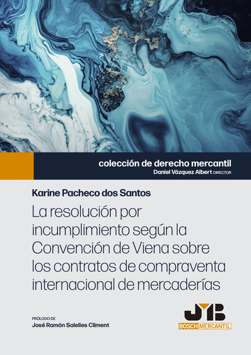 La resolucin por incumplimiento segn la Convencin de Viena sobre los contratos de compraventa internacional de mercaderas