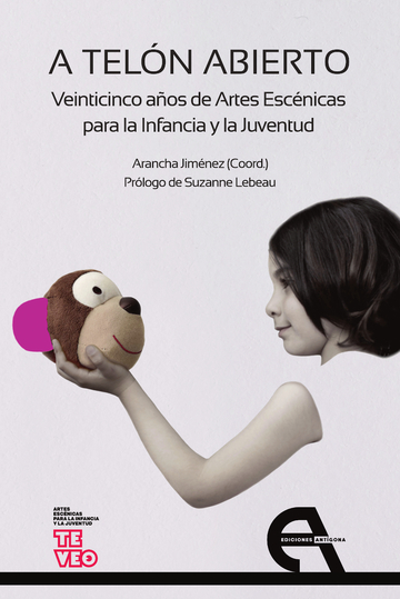 A teln abierto. Veinticinco aos de Artes Escnicas para la Infancia y la Juventud