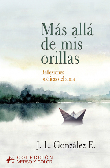 Mas alla de mis orillas:reflexiones poeticas del alma